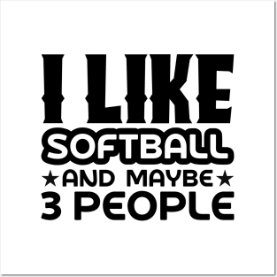 I like softball and maybe 3 people Posters and Art